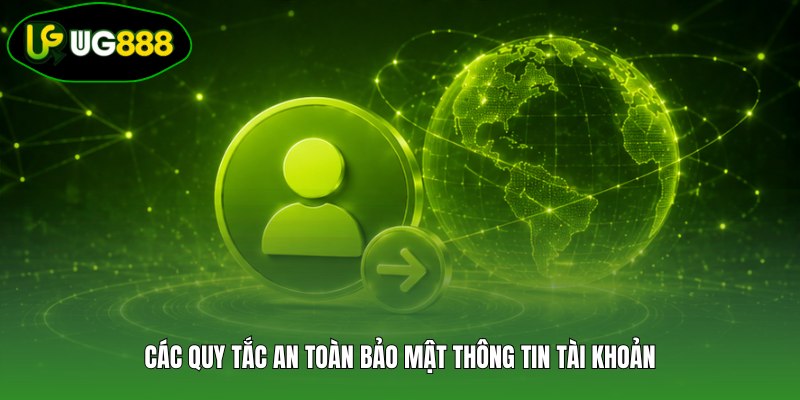 Các quy tắc an toàn bảo mật thông tin tài khoản