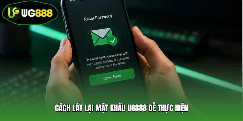 Cách lấy lại mật khẩu UG888 dễ thực hiện Cách lấy lại mật khẩu UG888 dễ thực hiện