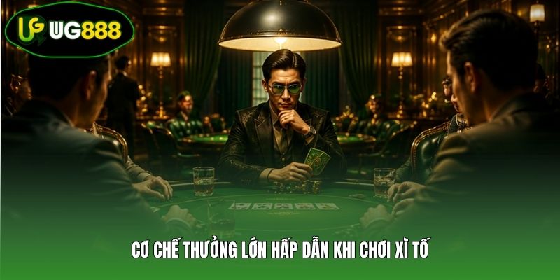 Cơ chế thưởng lớn hấp dẫn khi chơi xì tố Cơ chế thưởng lớn hấp dẫn khi chơi xì tố