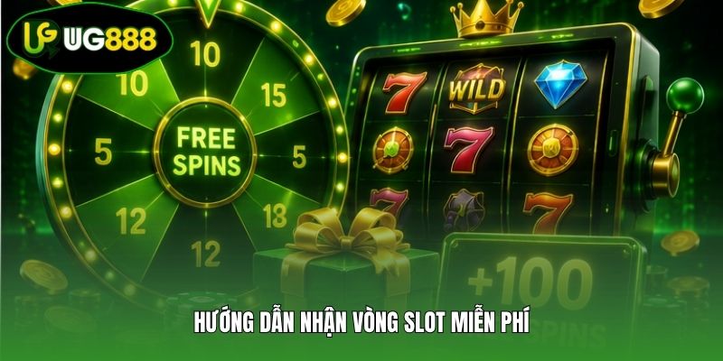 Hướng dẫn nhận vòng slot miễn phí Hướng dẫn nhận vòng slot miễn phí
