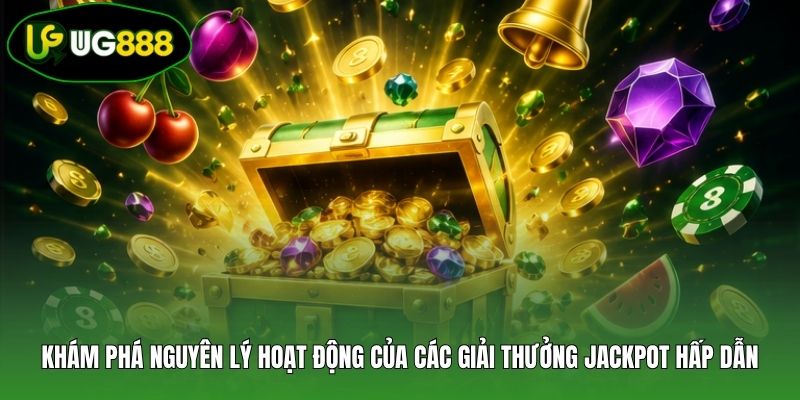 Khám phá nguyên lý hoạt động của các giải thưởng Jackpot hấp dẫn Khám phá nguyên lý hoạt động của các giải thưởng Jackpot hấp dẫn