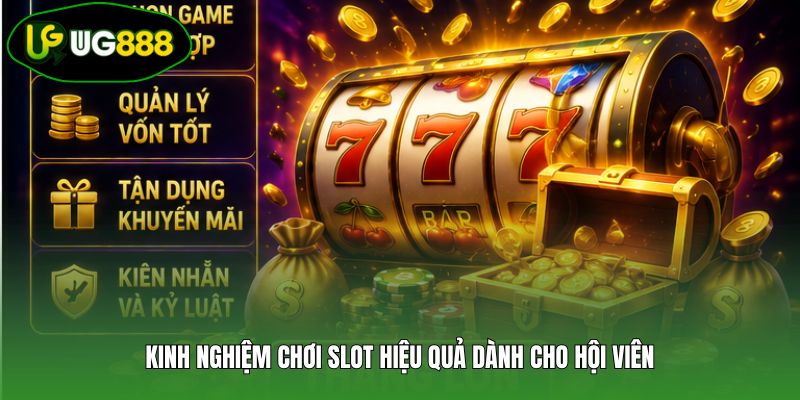 Kinh nghiệm chơi slot hiệu quả dành cho hội viên Kinh nghiệm chơi slot hiệu quả dành cho hội viên