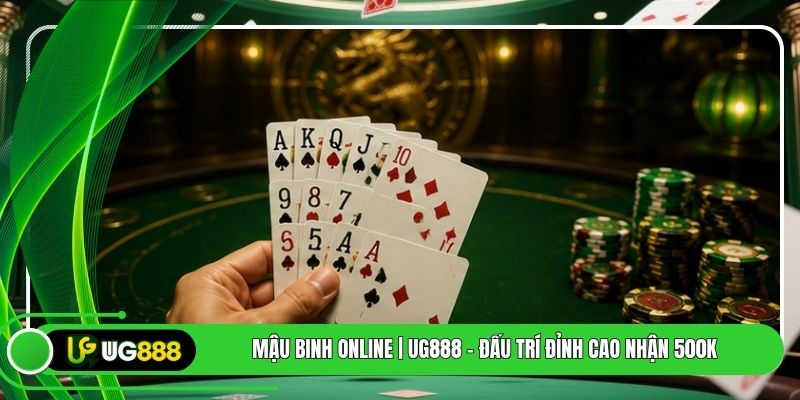 Mậu Binh Online | UG888 - Đấu Trí Đỉnh Cao Nhận 500k