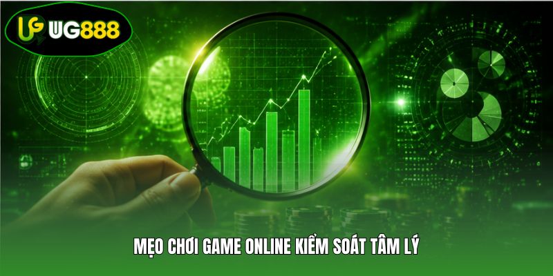 Mẹo chơi game online kiểm soát tâm lý