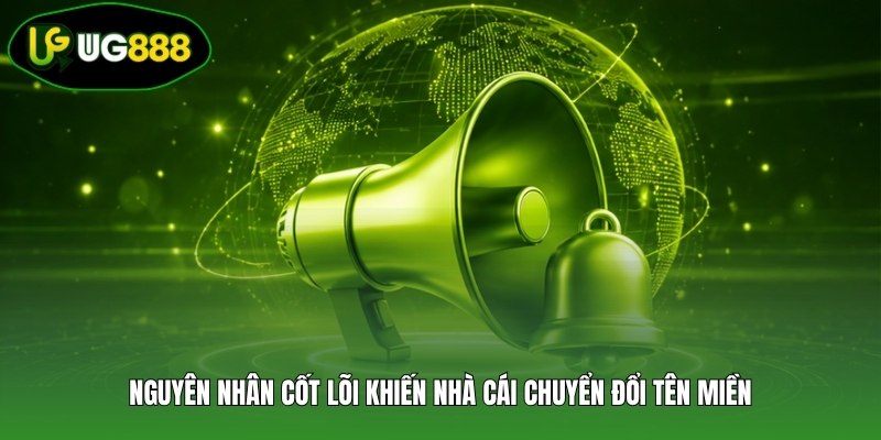 Nguyên nhân cốt lõi khiến nhà cái chuyển đổi tên miền