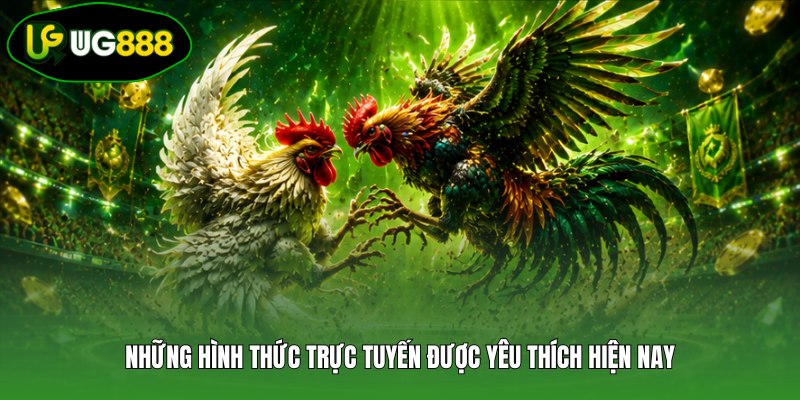 Những hình thức trực tuyến được yêu thích hiện nay Những hình thức trực tuyến được yêu thích hiện nay