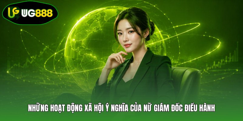 Những hoạt động xã hội ý nghĩa của nữ giám đốc điều hành
