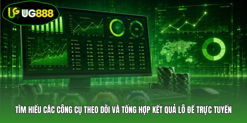 Tìm hiểu các công cụ theo dõi và tổng hợp kết quả lô đề trực tuyến Tìm hiểu các công cụ theo dõi và tổng hợp kết quả lô đề trực tuyến