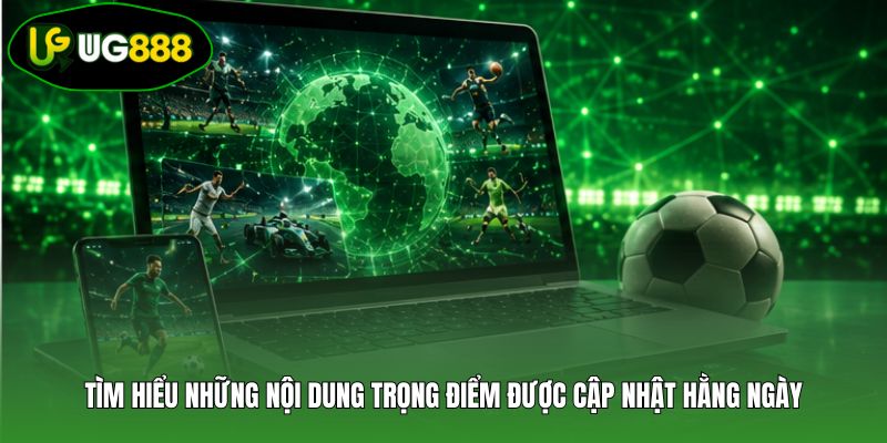 Tìm hiểu những nội dung trọng điểm được cập nhật hằng ngày Tìm hiểu những nội dung trọng điểm được cập nhật hằng ngày