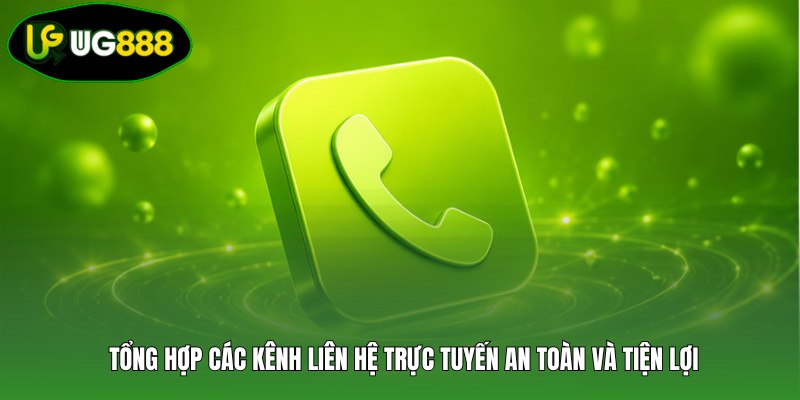 Tổng hợp các kênh liên hệ trực tuyến an toàn và tiện lợi Tổng hợp các kênh liên hệ trực tuyến an toàn và tiện lợi