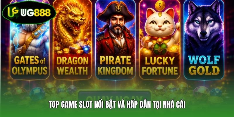 Top game slot nổi bật và hấp dẫn tại nhà cái Top game slot nổi bật và hấp dẫn tại nhà cái
