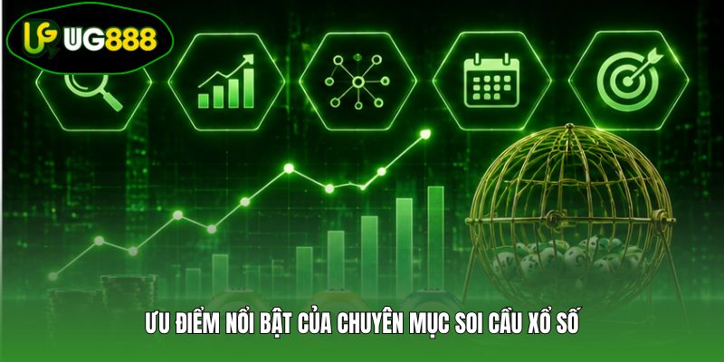 Ưu điểm nổi bật của chuyên mục soi cầu xổ số Ưu điểm nổi bật của chuyên mục soi cầu xổ số